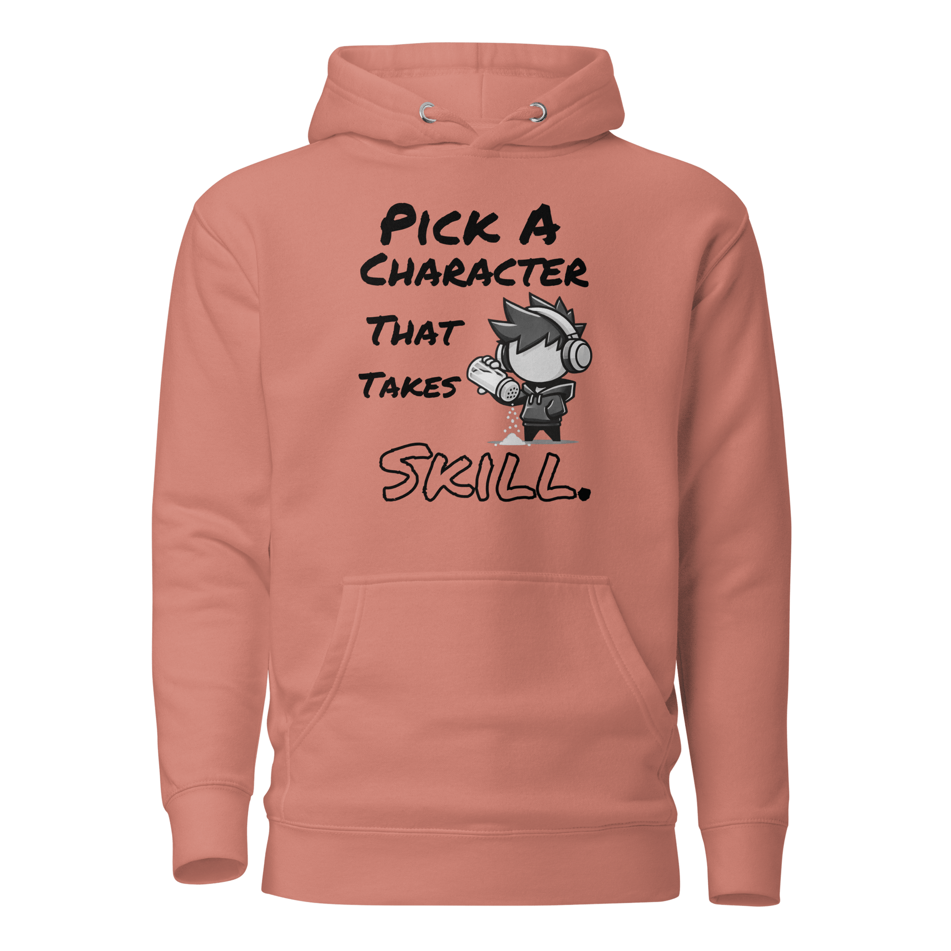 Pick a Character That Takes Skill - Hoodie - Mulli USA Custom