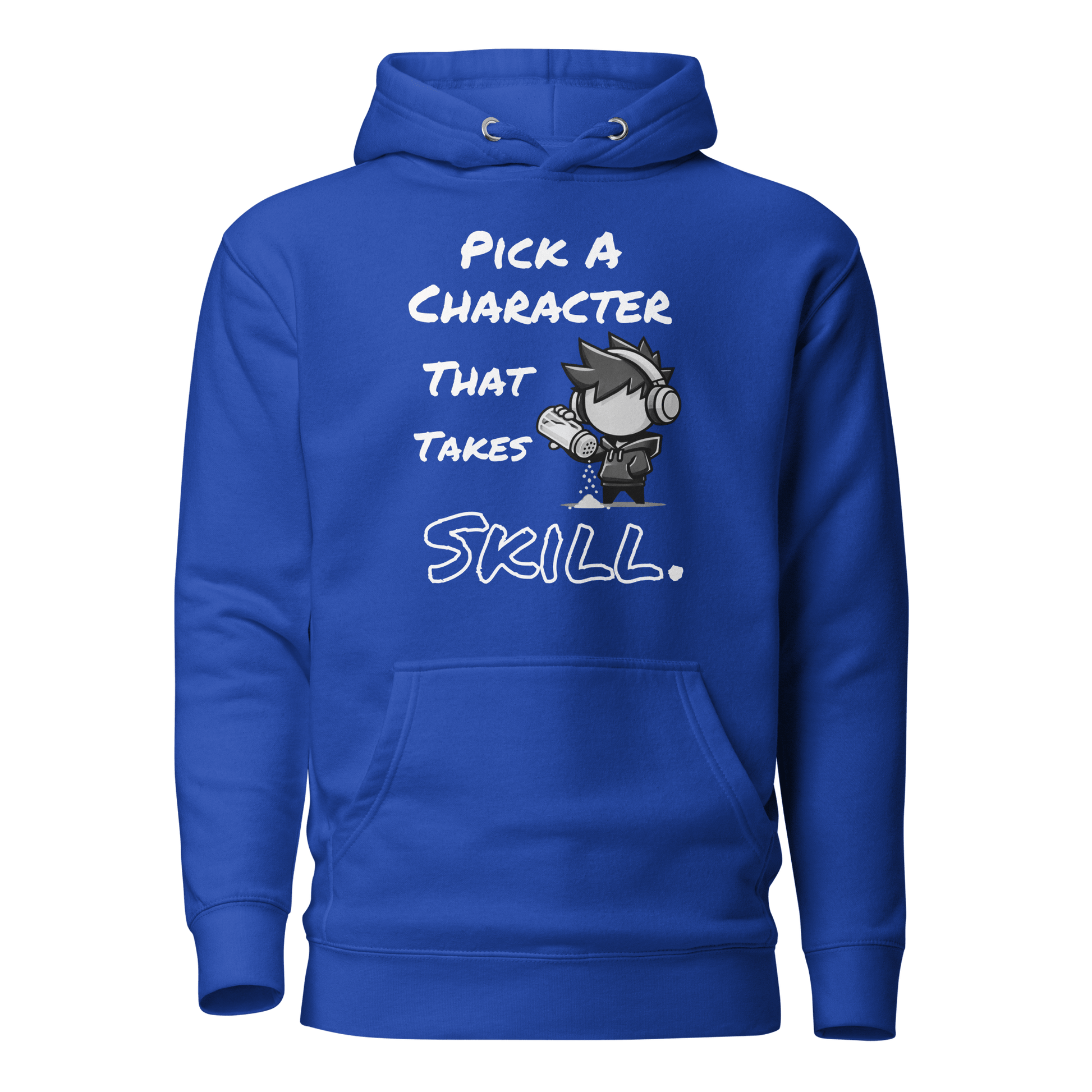 Pick a Character That Takes Skill - Hoodie - Mulli USA Custom