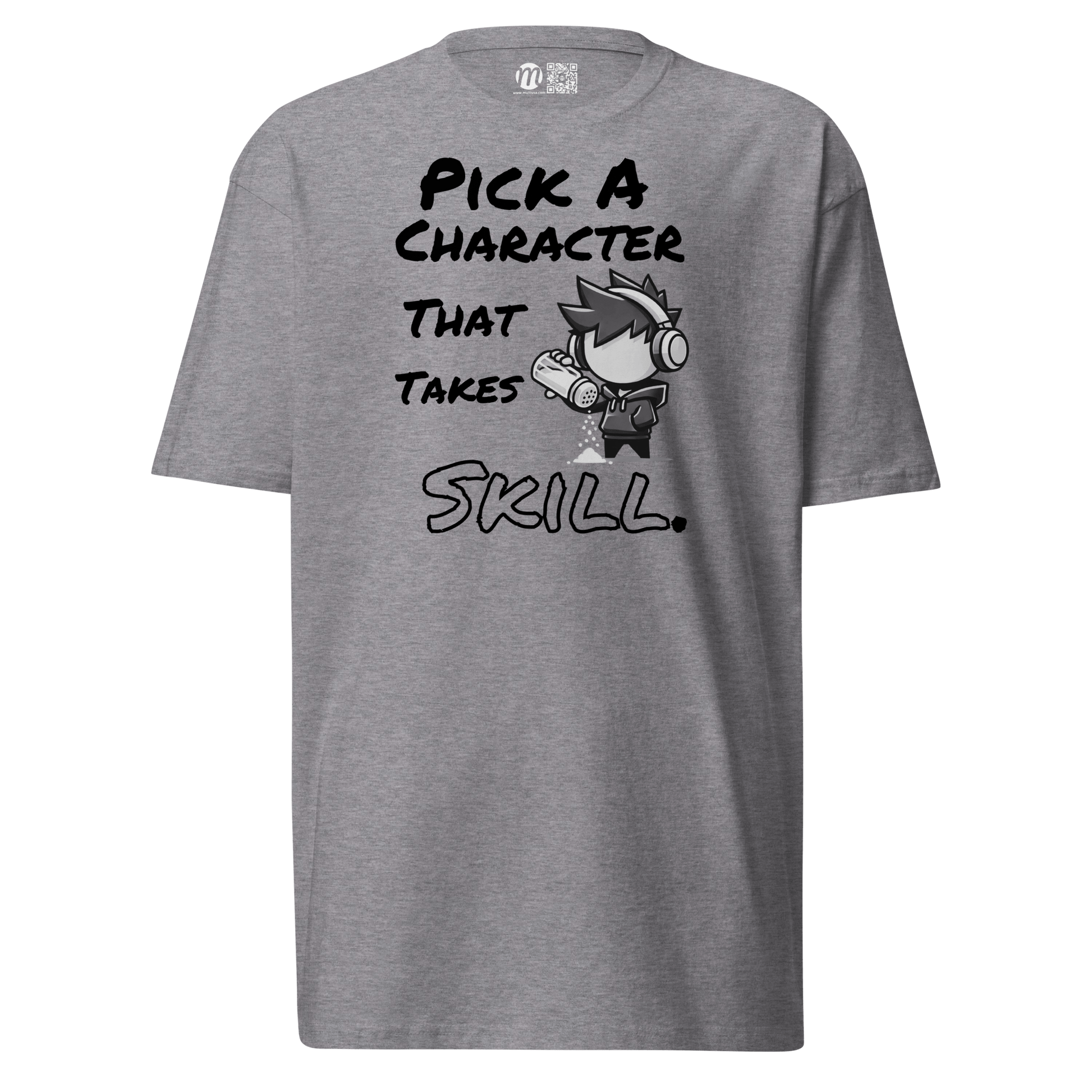 Pick a Character That Takes Skill - T-Shirt - Mulli USA Custom