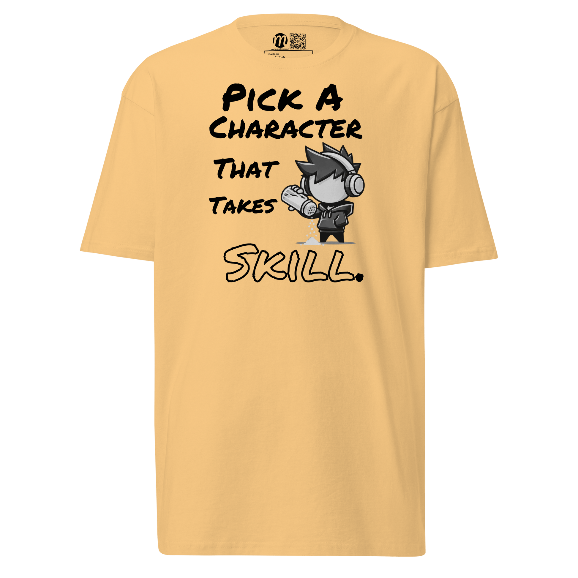 Pick a Character That Takes Skill - T-Shirt - Mulli USA Custom
