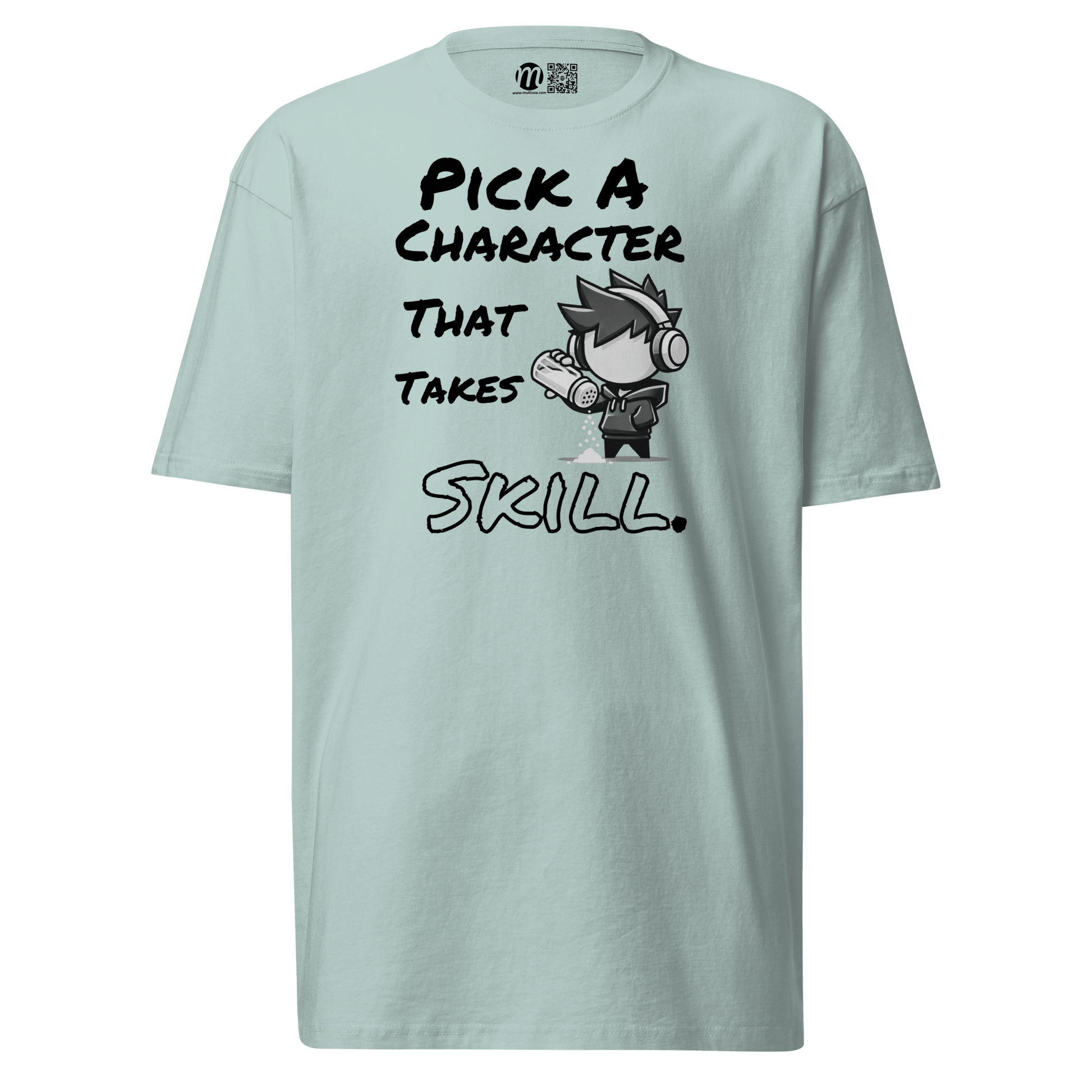 Pick a Character That Takes Skill - T-Shirt - Mulli USA Custom