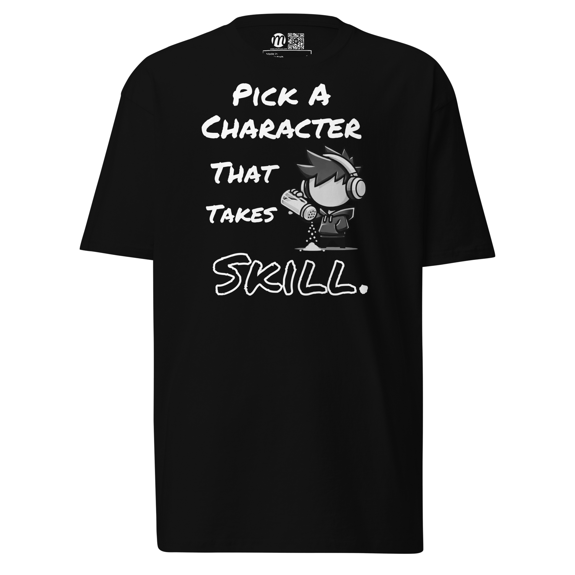 Pick a Character That Takes Skill - T-Shirt - Mulli USA Custom