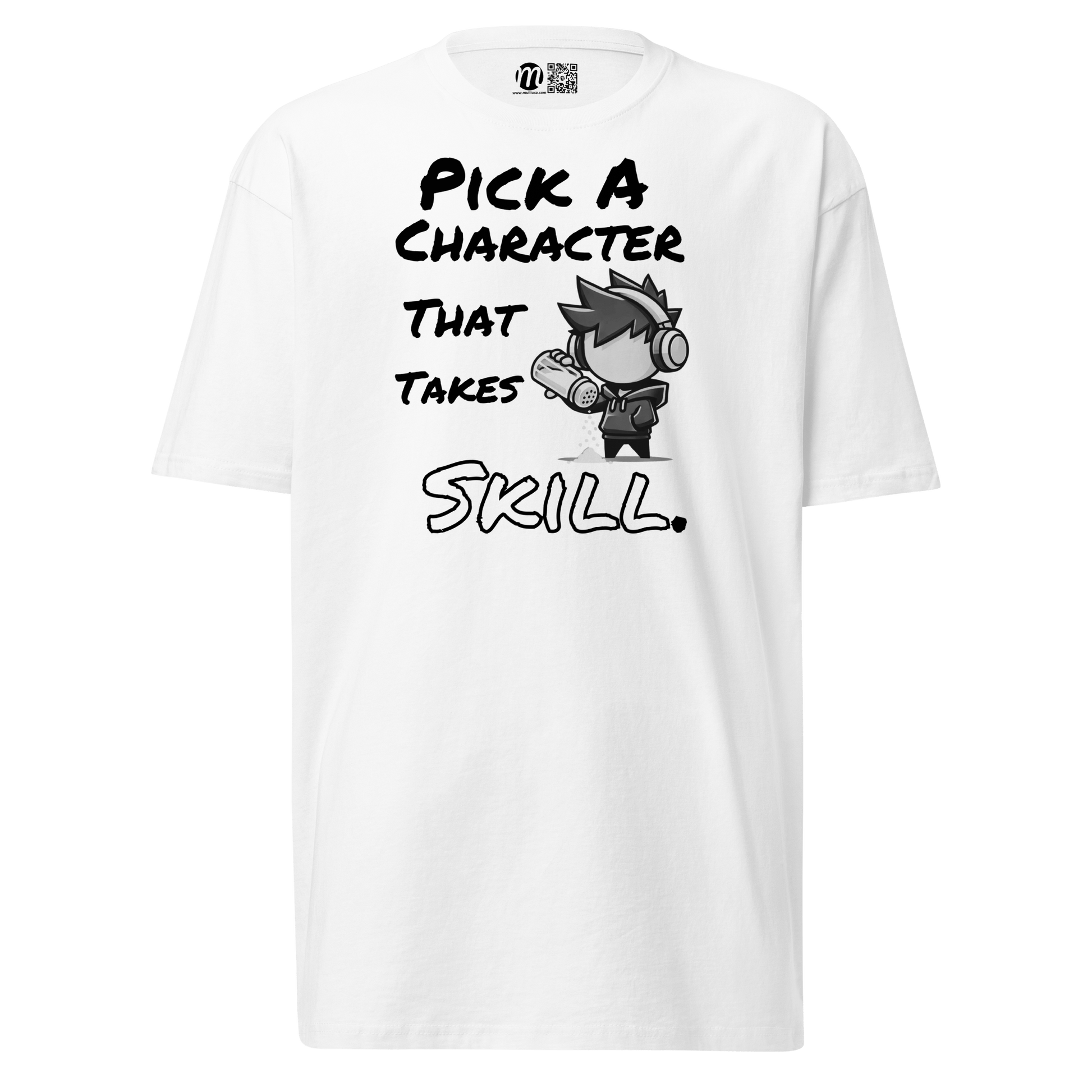 Pick a Character That Takes Skill - T-Shirt - Mulli USA Custom