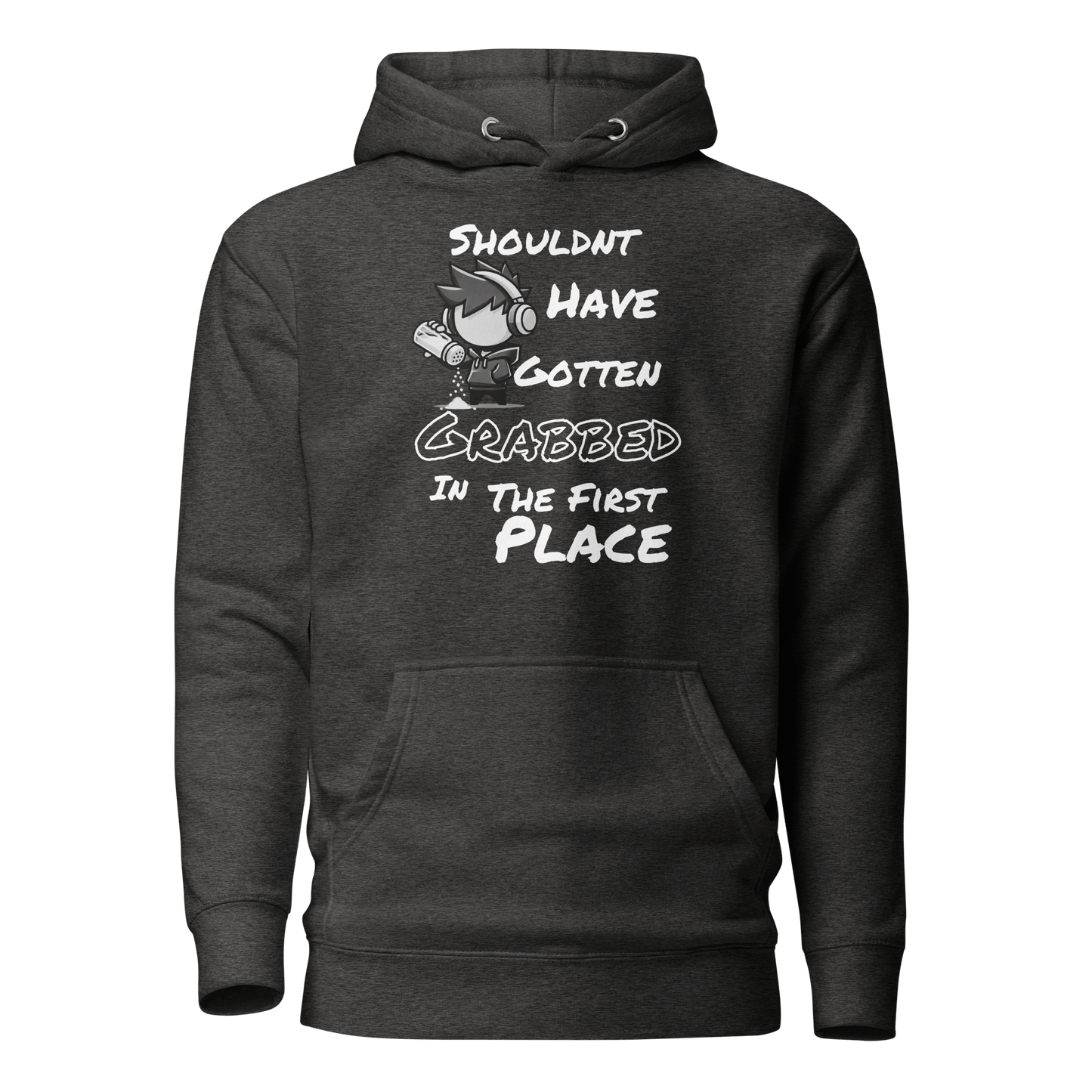 Shouldn’t Have Gotten Grabbed in the First Place - Hoodie - Mulli USA Custom