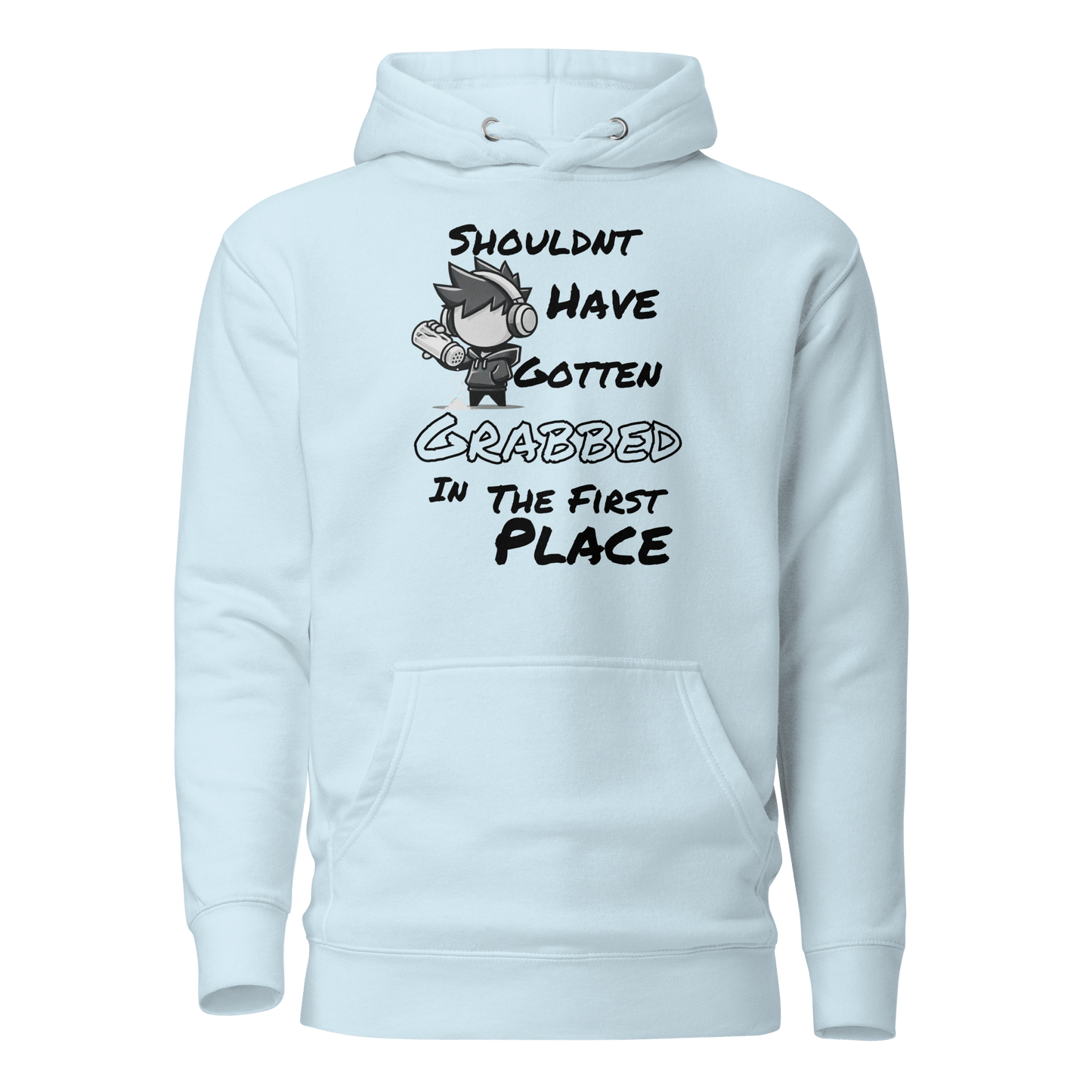 Shouldn’t Have Gotten Grabbed in the First Place - Hoodie - Mulli USA Custom