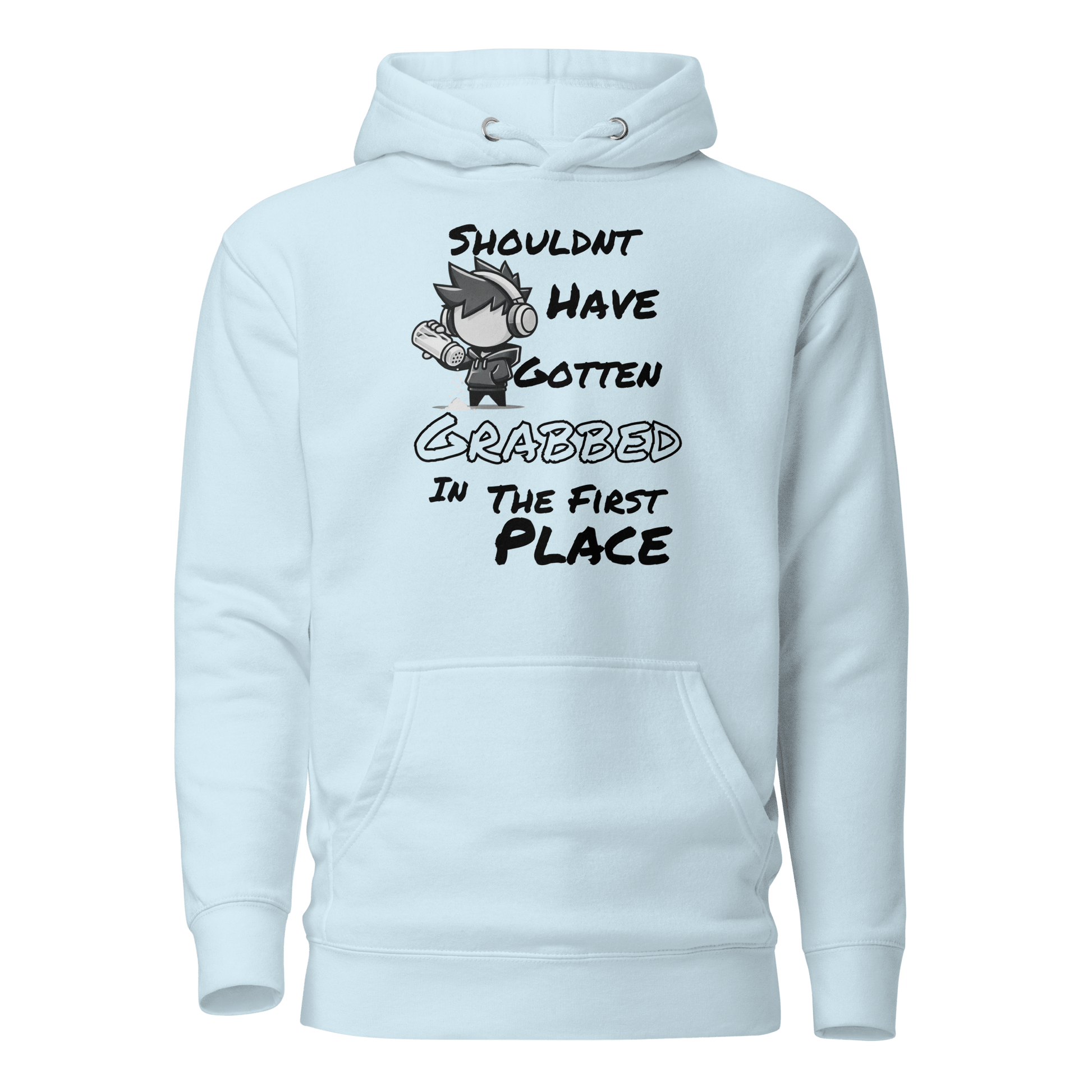 Shouldn’t Have Gotten Grabbed in the First Place - Hoodie - Mulli USA Custom