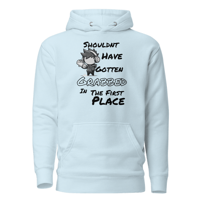 Shouldn’t Have Gotten Grabbed in the First Place - Hoodie - Mulli USA Custom