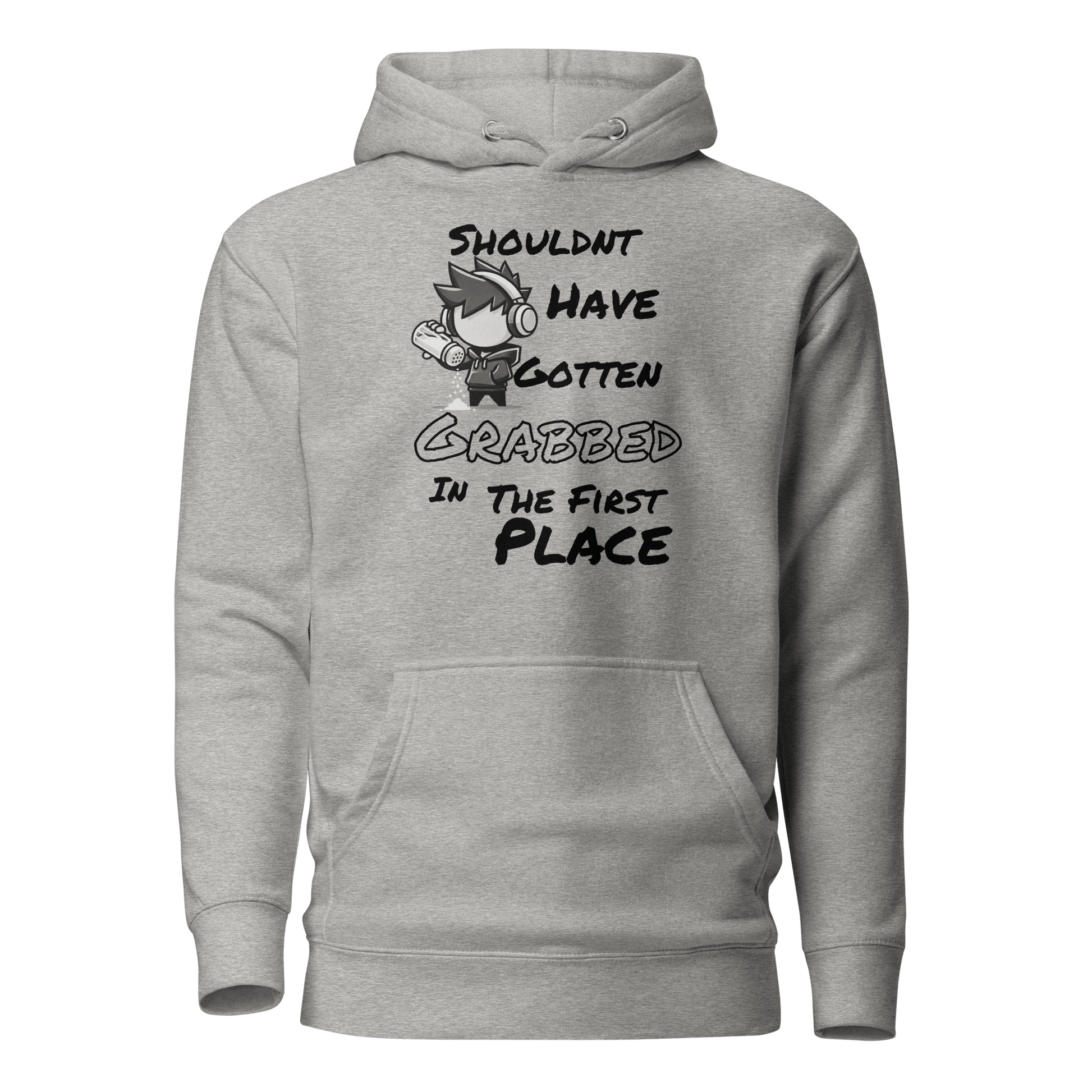 Shouldn’t Have Gotten Grabbed in the First Place - Hoodie - Mulli USA Custom