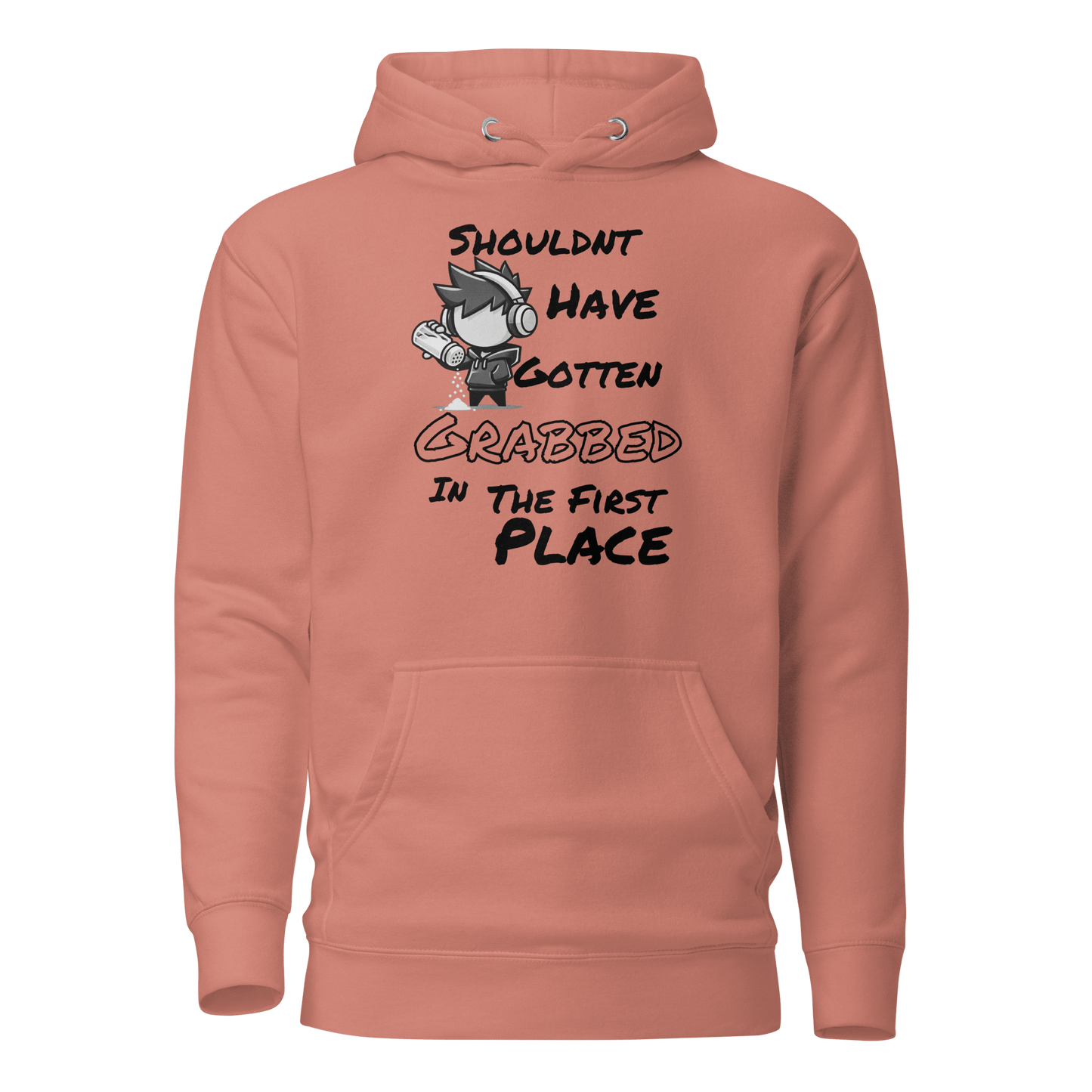 Shouldn’t Have Gotten Grabbed in the First Place - Hoodie - Mulli USA Custom