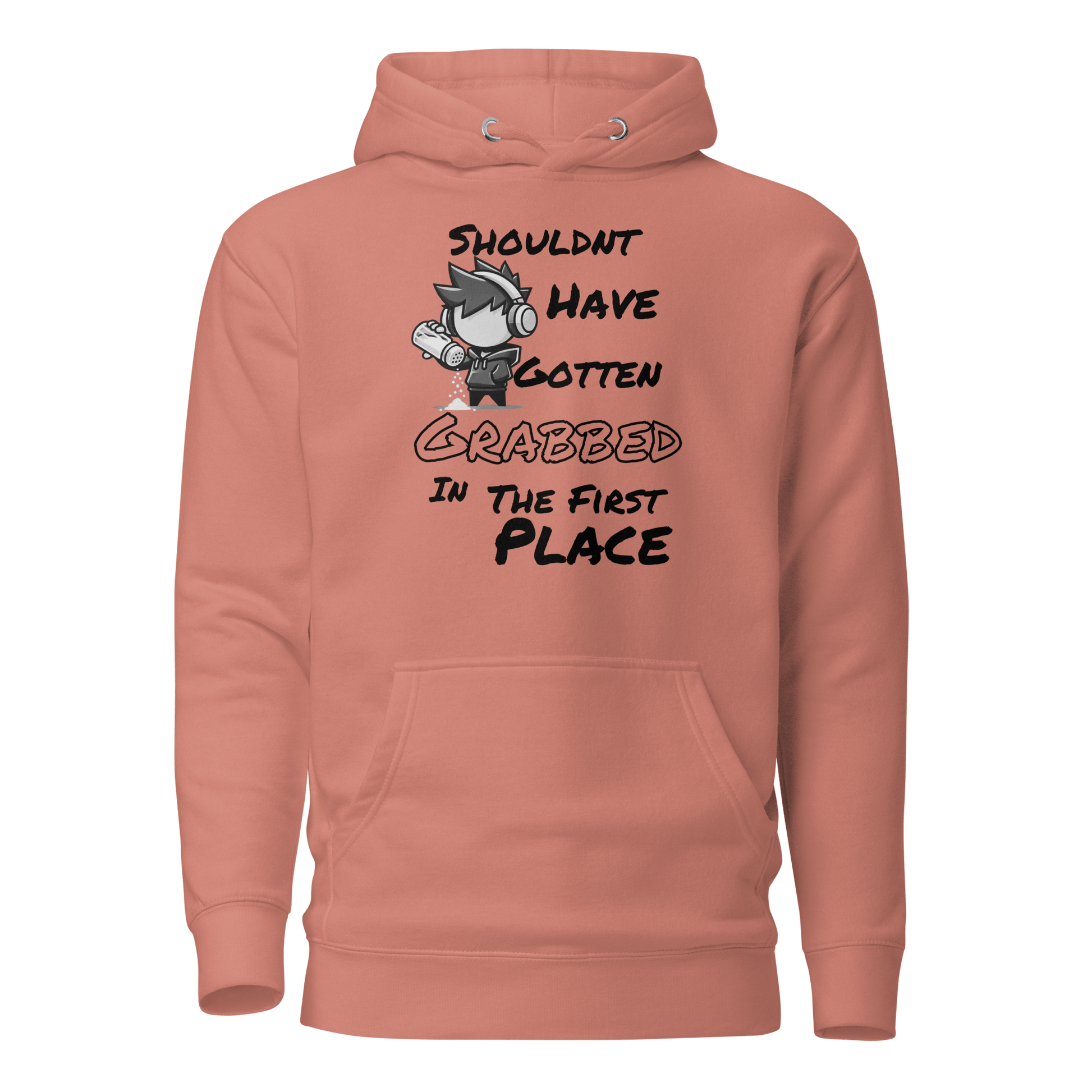 Shouldn’t Have Gotten Grabbed in the First Place - Hoodie - Mulli USA Custom