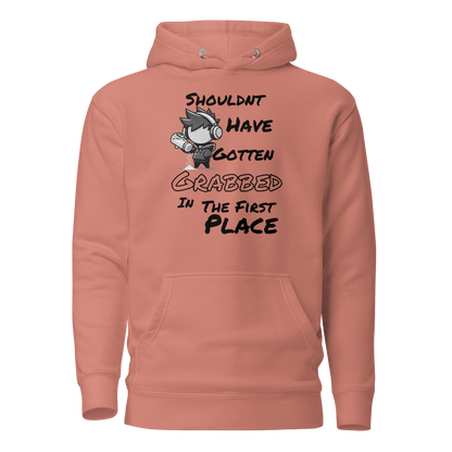 Shouldn’t Have Gotten Grabbed in the First Place - Hoodie - Mulli USA Custom