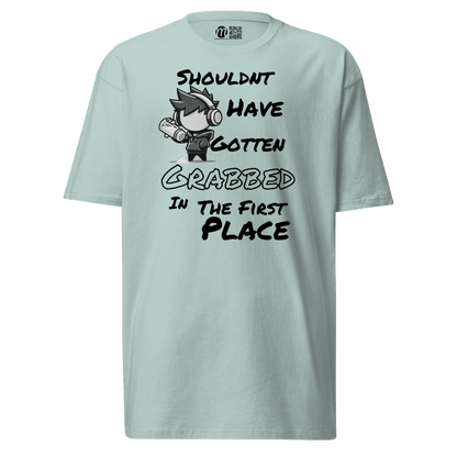 Shouldn’t Have Gotten Grabbed in the First Place - T-Shirt - Mulli USA Custom