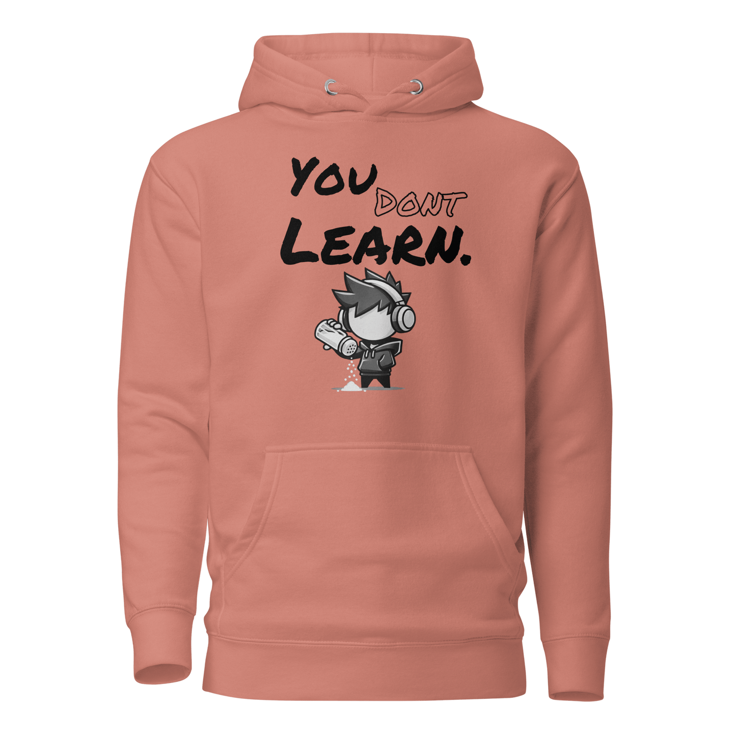 You Don’t Learn - Hoodie - Mulli USA Custom