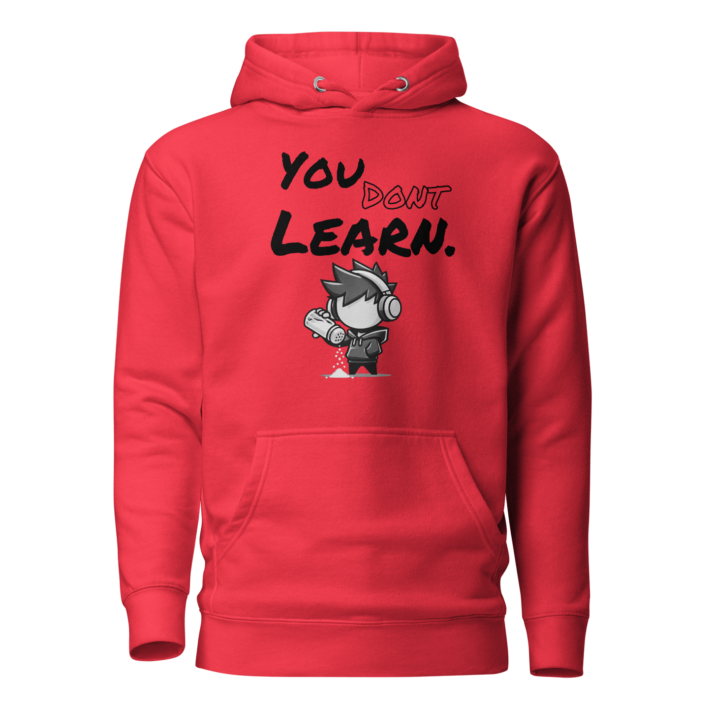 You Don’t Learn - Hoodie - Mulli USA Custom