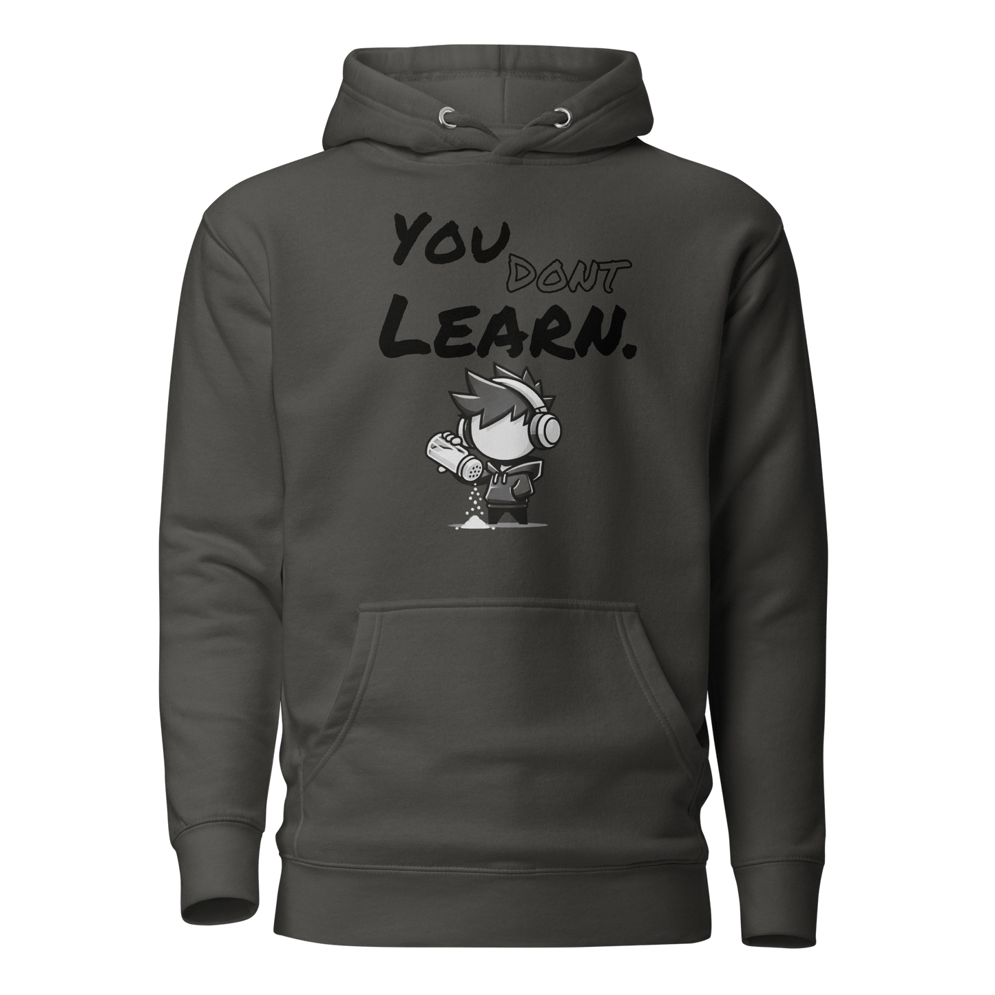 You Don’t Learn - Hoodie - Mulli USA Custom