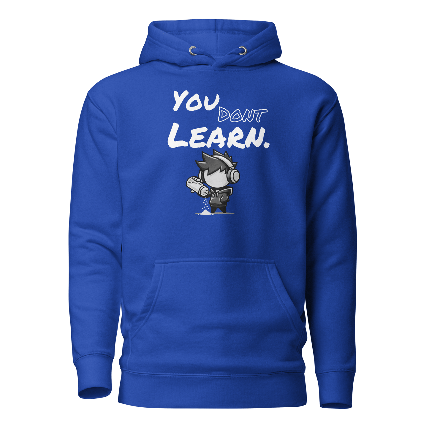 You Don’t Learn - Hoodie - Mulli USA Custom