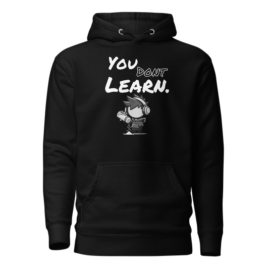 You Don’t Learn - Hoodie - Mulli USA Custom
