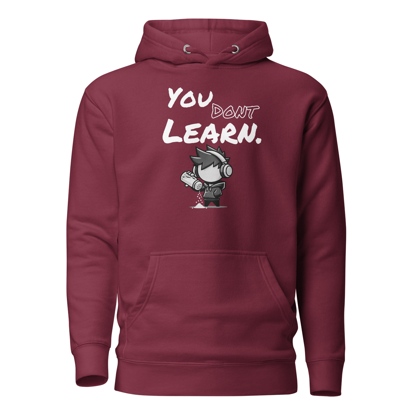 You Don’t Learn - Hoodie - Mulli USA Custom