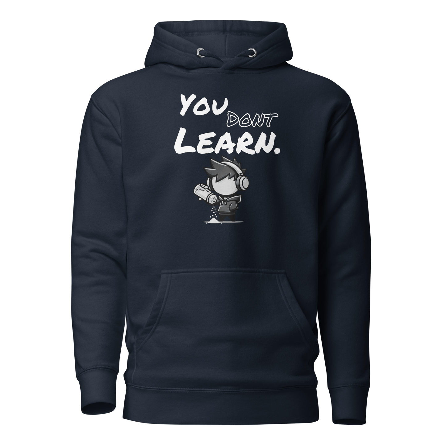 You Don’t Learn - Hoodie - Mulli USA Custom