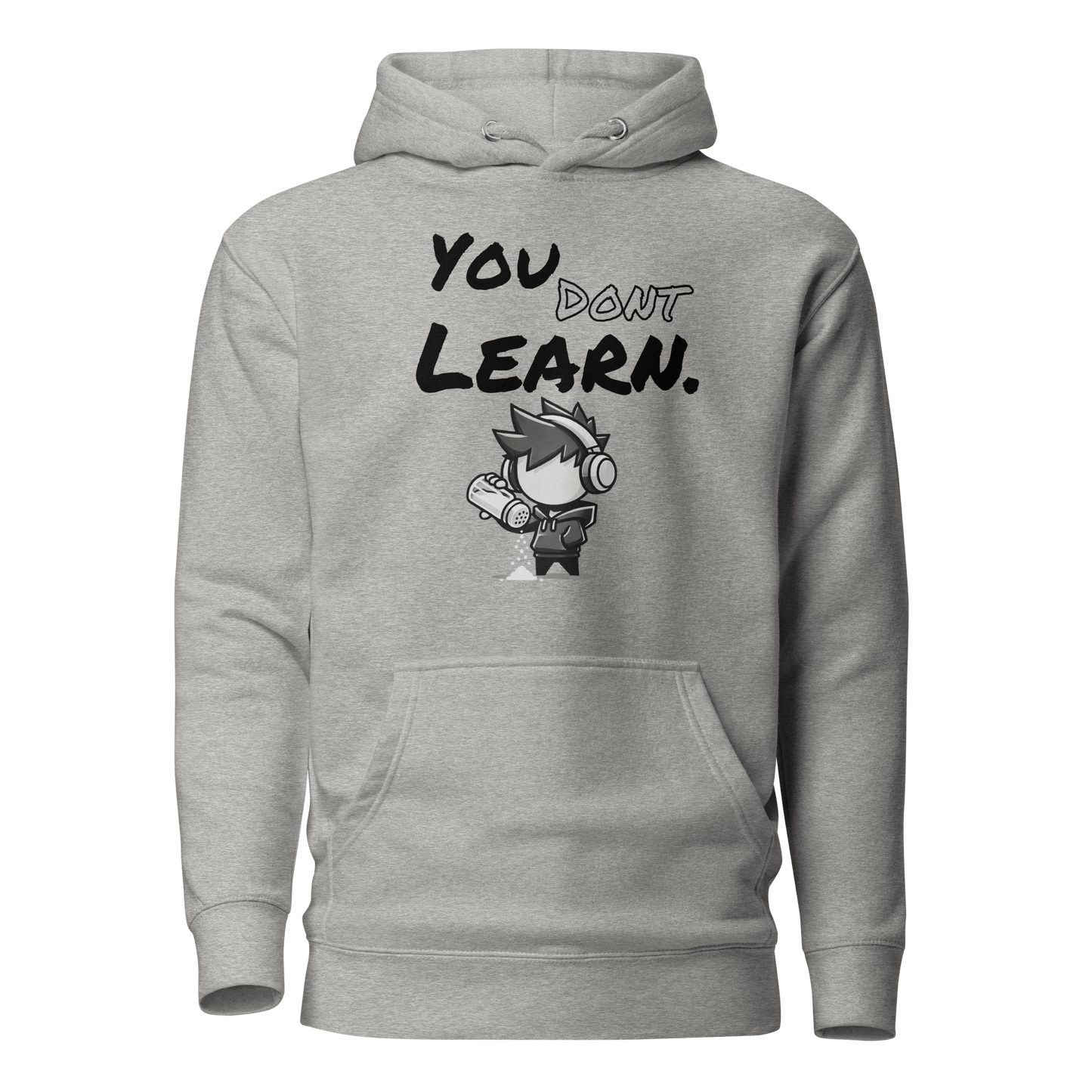 You Don’t Learn - Hoodie - Mulli USA Custom