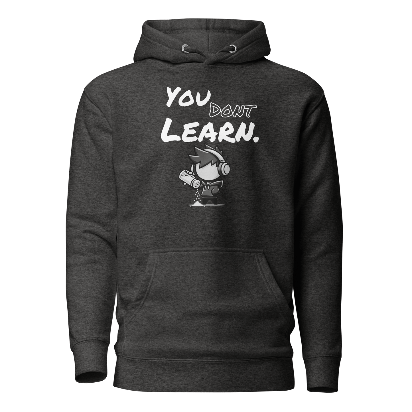 You Don’t Learn - Hoodie - Mulli USA Custom