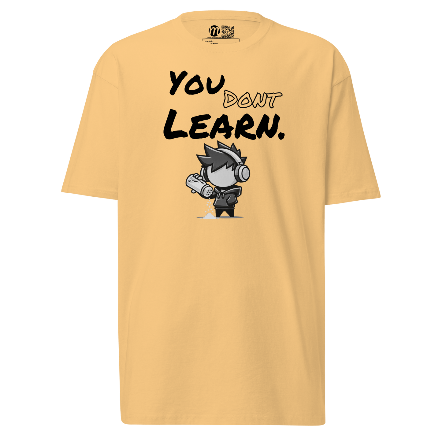 You Don’t Learn - T-Shirt - Mulli USA Custom